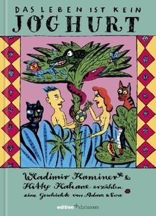 Das Leben ist kein Joghurt: Wladimir Kaminer & Kitty Kahane erzählen eine Geschichte von Adam und Eva