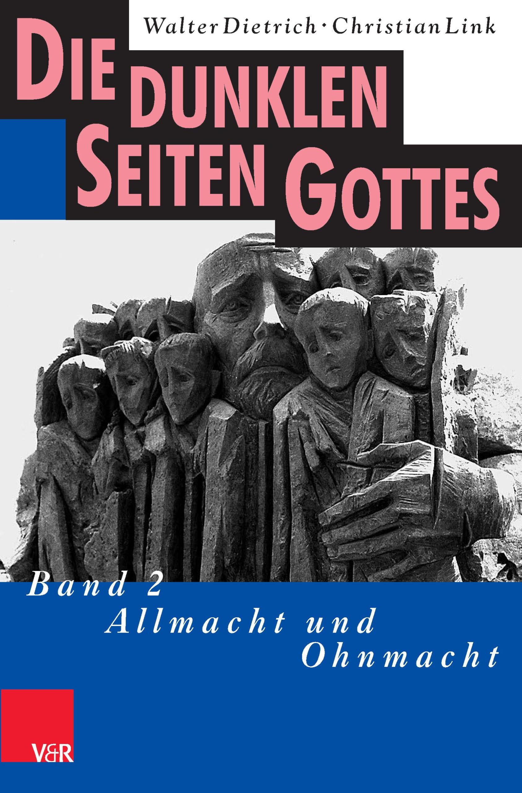 Die dunklen Seiten Gottes: Band 2: Allmacht und Ohnmacht