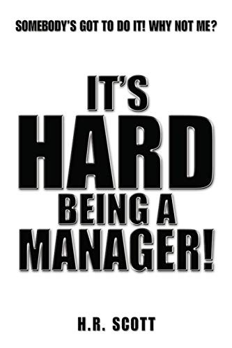 It's hard being a manager!: Somebody's got to do it! Why not me?
