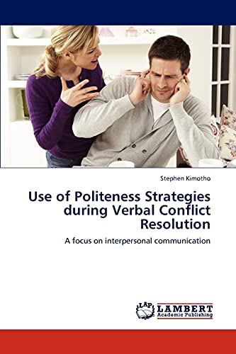 Use of Politeness Strategies during Verbal Conflict Resolution: A focus on interpersonal communication