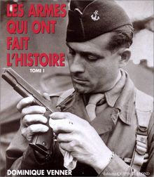 Les armes qui ont fait l'histoire