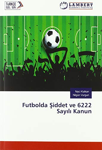 Futbolda Siddet ve 6222 Sayili Kanun