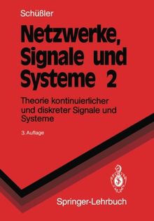 Netzwerke, Signale und Systeme: Band 2 Theorie kontinuierlicher und diskreter Signale und Systeme (Springer-Lehrbuch)