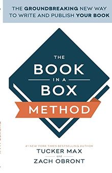 The Book In A Box Method: The Groundbreaking New Way to Write and Publish Your Book