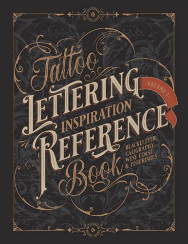 Kale James Tattoo Lettering Inspiration Reference Book, The Essential Guide To Blackletter, Script, West Coast And Calligraphy Lettering Alphabets + Filigree