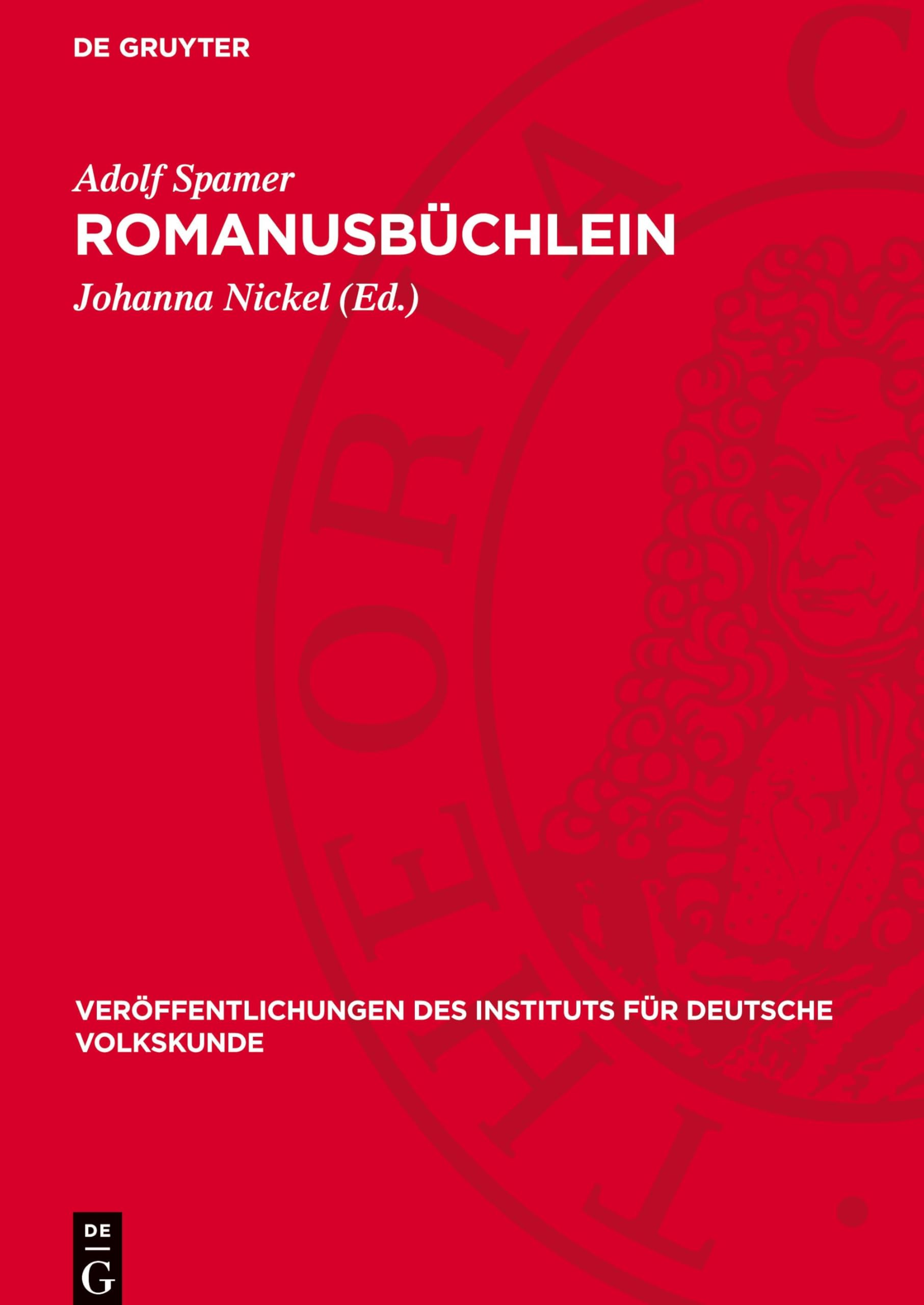 Romanusbüchlein: Historisch-philologischer Kommentar zu einem deutschen Zauberbuch. Aus seinem Nachlaß (Veröffentlichungen des Instituts für Deutsche Volkskunde, 17)