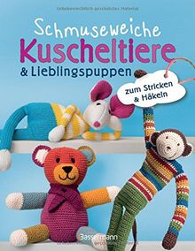 Schmuseweiche Kuscheltiere & Lieblingspuppen: zum Stricken & Häkeln