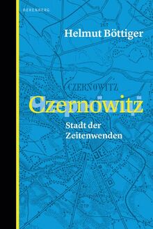 Czernowitz: Stadt der Zeitenwenden