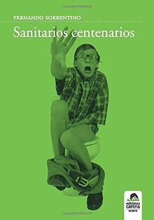 Sanitarios centenarios (Narrativa) von CARENA | Buch | Zustand sehr gut