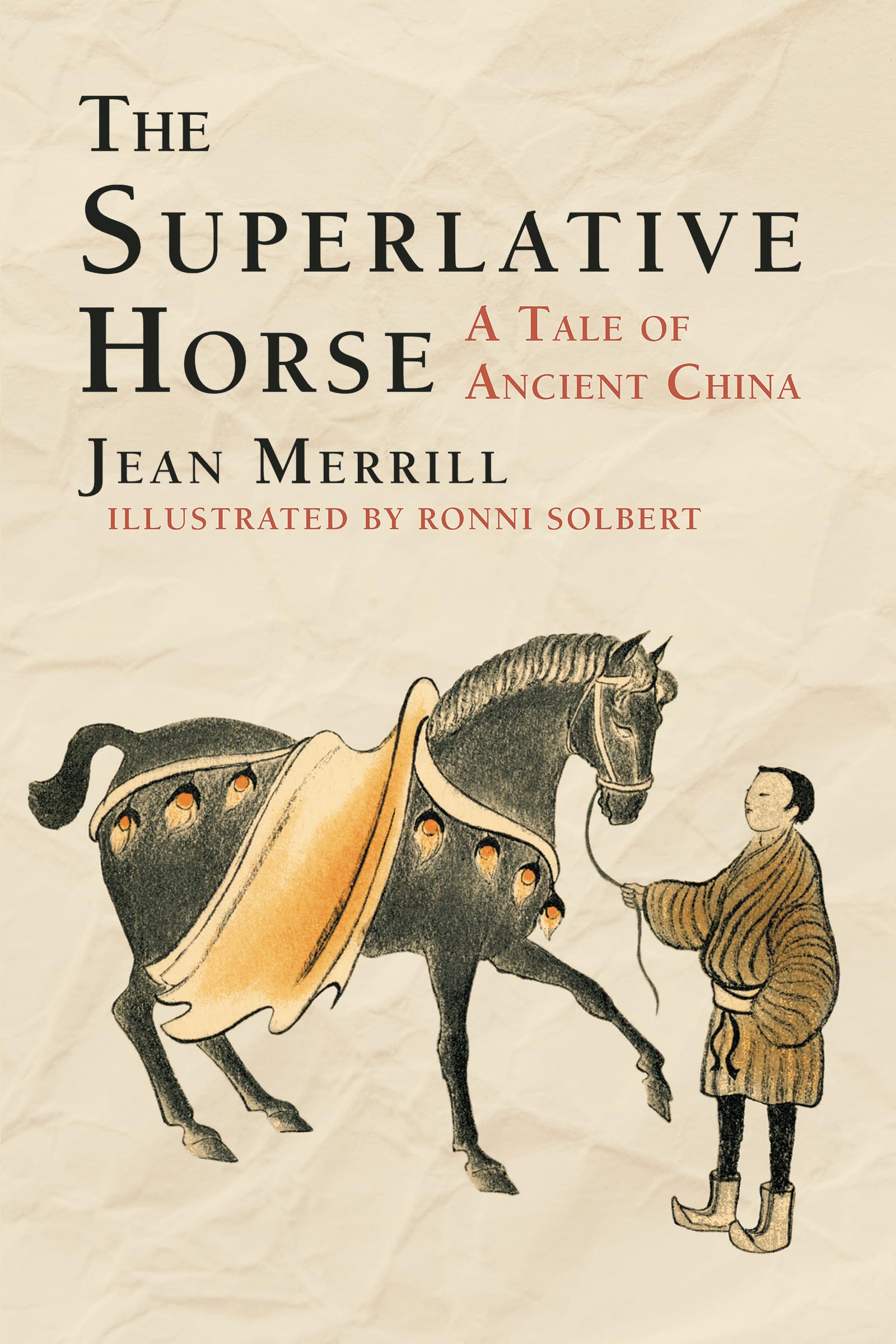 The Superlative Horse: A Tale of Ancient China