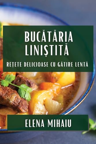 Bucătăria Liniștită: Rețete Delicioase cu Gătire Lentă