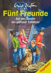 Fünf Freunde - Auf den Spuren skrupelloser Entführer: Doppelband