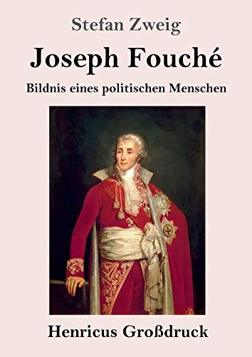 Joseph Fouché (Großdruck): Bildnis eines politischen Menschen