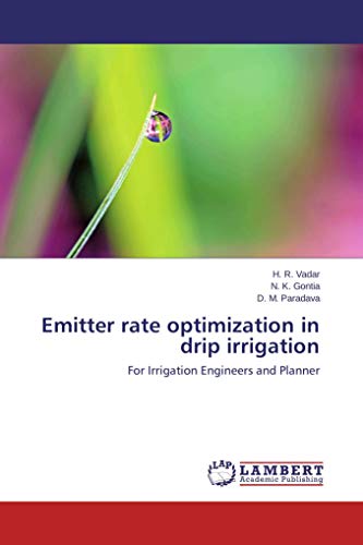 Emitter rate optimization in drip irrigation: For Irrigation Engineers and Planner