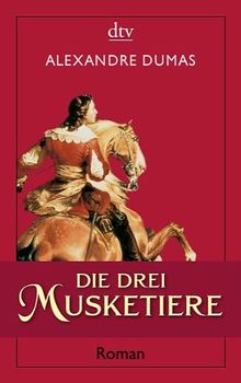 Die drei Musketiere: Roman