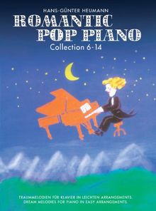 Romantic Pop Piano 6-14: Traummelodien für Klavier in leichten Arrangements. Spielbuch für Klavier (leicht)