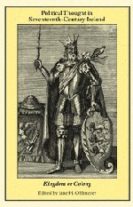Political Thought in Seventeenth-Century Ireland: Kingdom or Colony