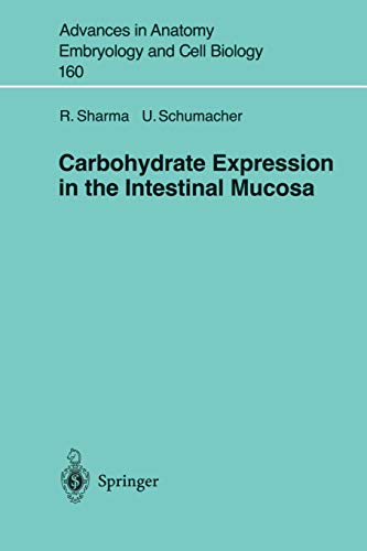 Carbohydrate Expression in the Intestinal Mucosa (Advances in Anatomy, Embryology and Cell Biology, 160, Band 160)