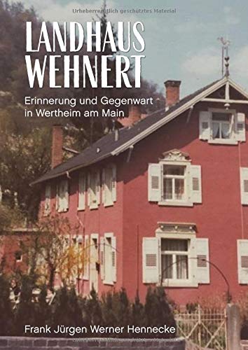 Landhaus Wehnert: Erinnerung und Gegenwart in Wertheim am Main
