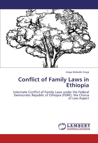 Conflict of Family Laws in Ethiopia: Interstate Conflict of Family Laws under the Federal Democratic Republic of Ethiopia (FDRE): the Choice of Law Aspect
