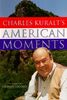 Charles Kuralt's American Moments