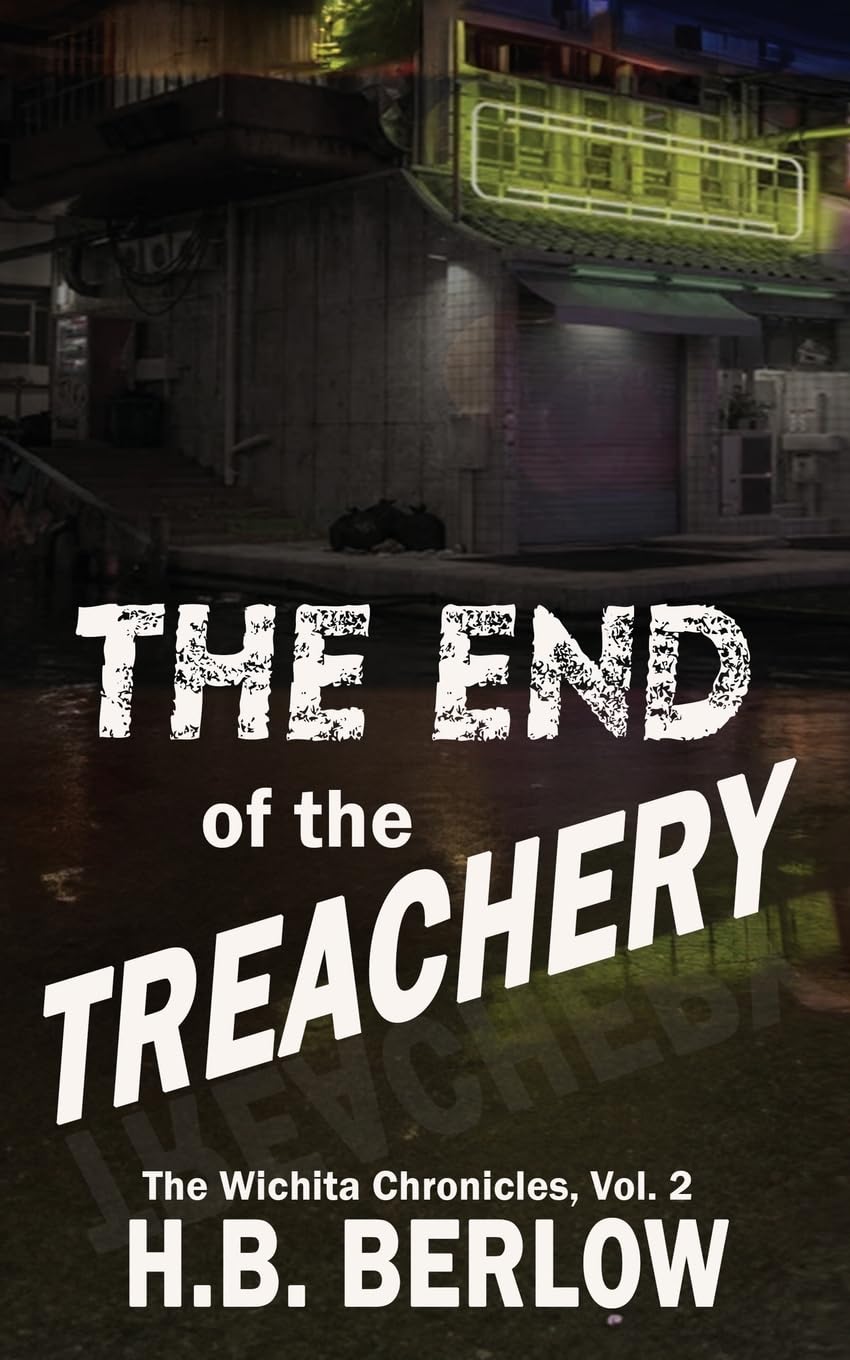 The End of the Treachery (The Wichita Chronicles, Band 2)