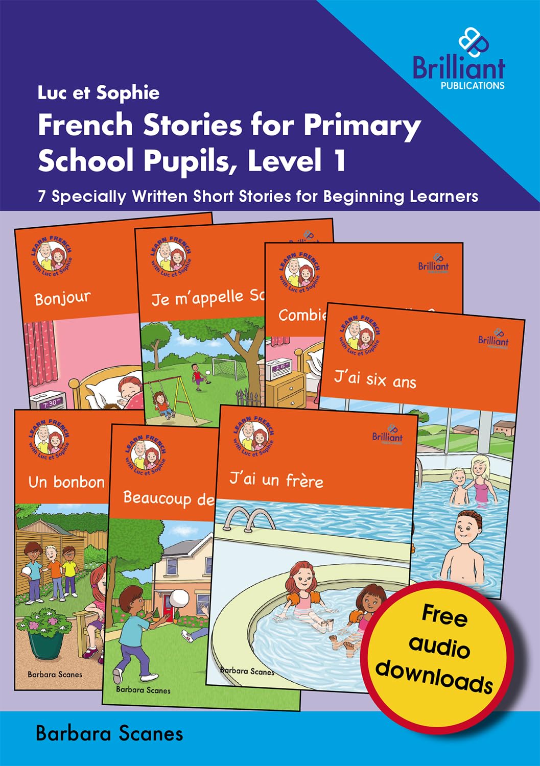 Luc et Sophie French Stories for Primary School Pupils, Level 1: 7 Specially Written Short Stories for Beginning Learners