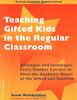 Teaching Gifted Kids in the Regular Classroom: Strategies and Techniques Every Teacher Can Use to Meet the Academic Needs of the Gifted and Talented