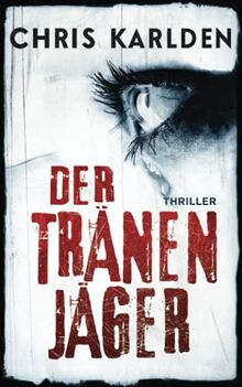 Der Tränenjäger: Thriller