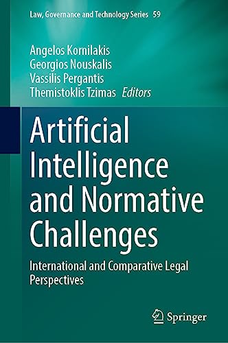 Artificial Intelligence and Normative Challenges: International and Comparative Legal Perspectives (Law, Governance and Technology Series, 59, Band 59)