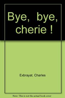 Bye, bye chérie