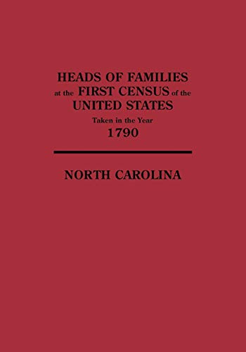 Heads of Families at the First Census of the United States Taken in the Year 1790: North Carolina