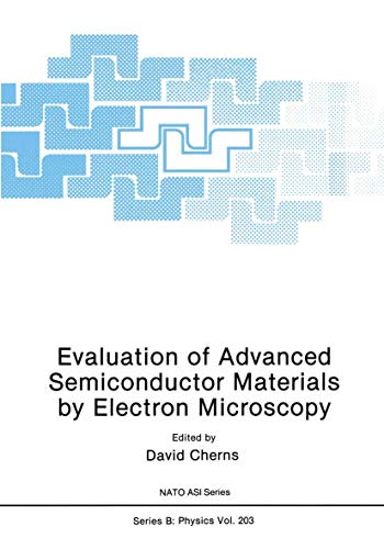 Evaluation of Advanced Semiconductor Materials by Electron Microscopy (NATO Science Series B:, 203, Band 203)