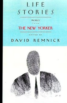 Life Stories: Profiles from The New Yorker: Profiles from New York