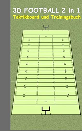 3D Football 2 in 1 Taktikboard und Trainingsbuch: Taktikbuch für Trainer und Spieler, Spielstrategie, Training, Gewinnstrategie, Sport, Technik, ... Trainer, Coach, Coaching Anweisungen, Taktik