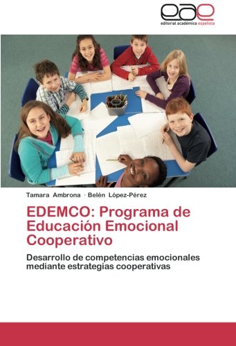 EDEMCO: Programa de Educación Emocional Cooperativo: Desarrollo de competencias emocionales mediante estrategias cooperativas