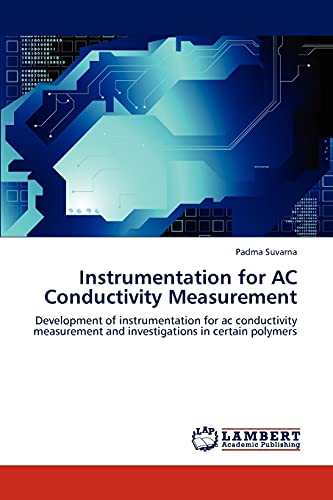 Instrumentation for AC Conductivity Measurement: Development of instrumentation for ac conductivity measurement and investigations in certain polymers