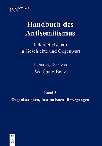 Handbuch des Antisemitismus Band 5 Organisationen Institutionen Bewegungen Gebunden