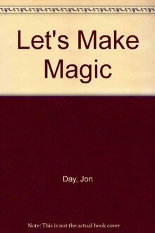 Let's Make Magic (Let's Make Magic S.)