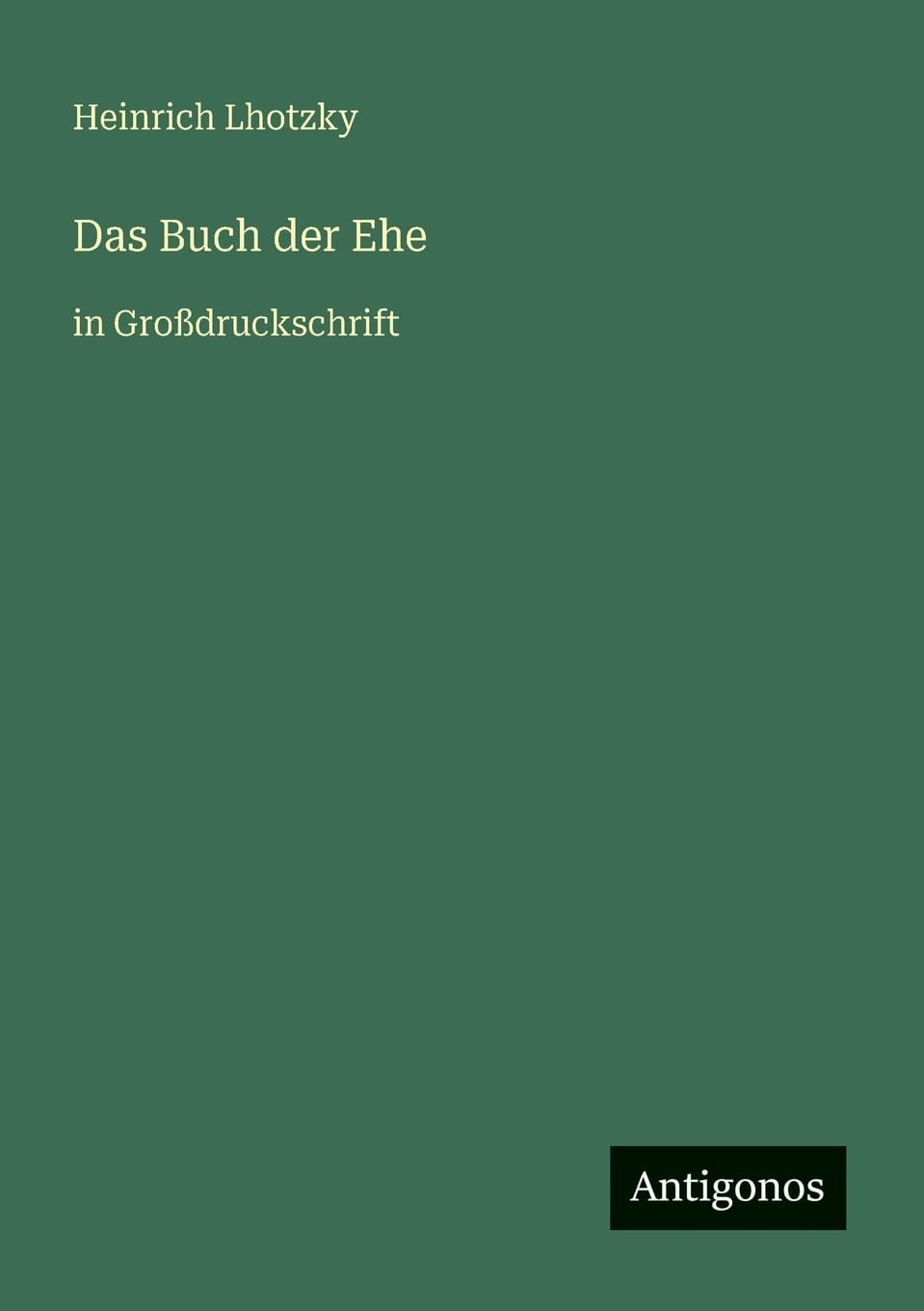 Das Buch der Ehe: in Großdruckschrift