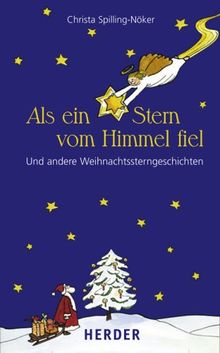 als ein stern vom himmel fiel und andere weihnachtssterngeschichten von christa spilling noker