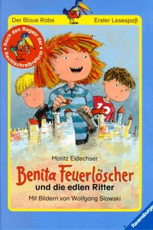 Benita Feuerlöscher und die edlen Ritter. ( Ab 7 J.) von Moritz Eidechser | Buch | Zustand gut