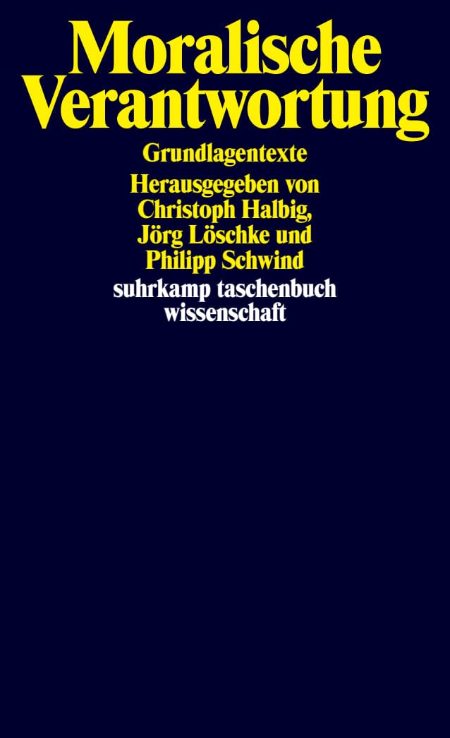 Moralische Verantwortung: Grundlagentexte (suhrkamp taschenbuch wissenschaft)