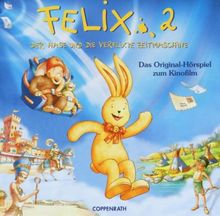 Felix 2 - Der Hase und die verflixte Zeitmaschine: Das Original-Hörspiel zum Kinofilm