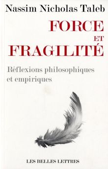 Force et fragilité : réflexions philosophiques et empiriques