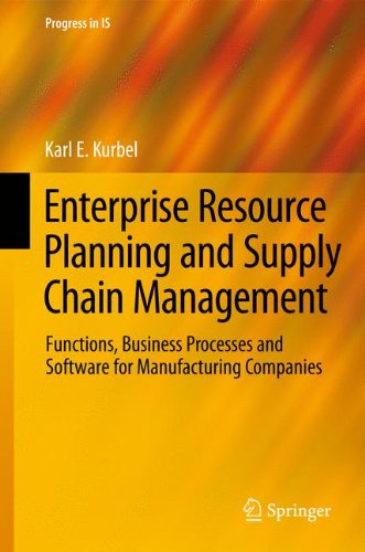 Enterprise Resource Planning and Supply Chain Management: Functions, Business Processes and Software for Manufacturing Companies (Progress in IS)