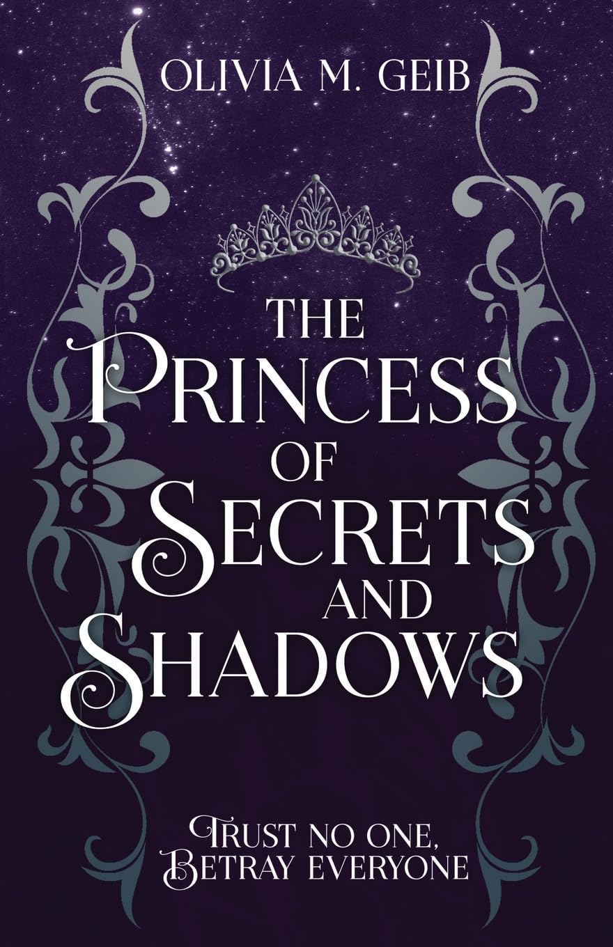 The Princess of Secrets & Shadows: Trust No One, Betray Everyone (Fire & Fury Trilogy, Band 2)
