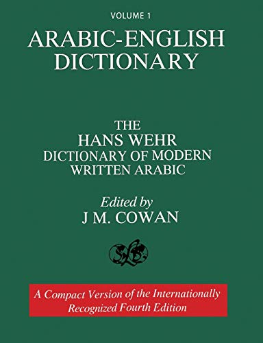 Volume 1, Arabic-English Dictionary, The Hans Wehr Dictionary Of Modern Written Arabic. Fourth Edition.