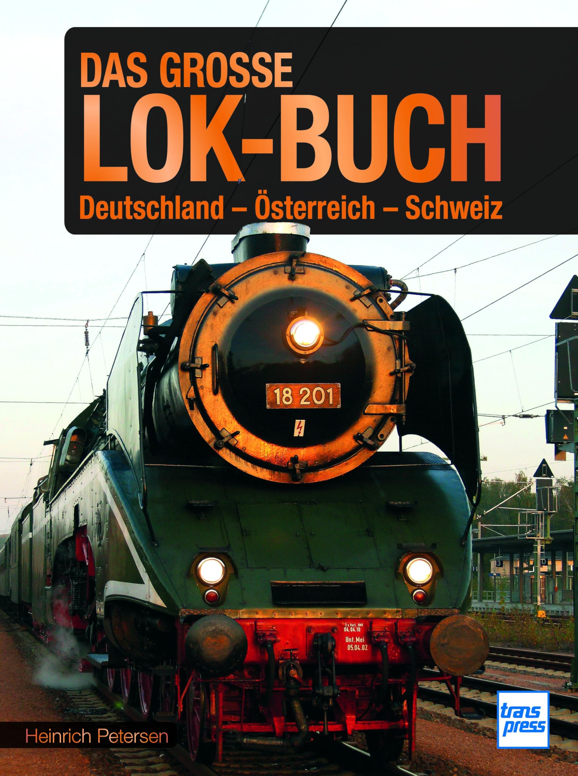Das große Lok-Buch: Deutschland - Österreich - Schweiz