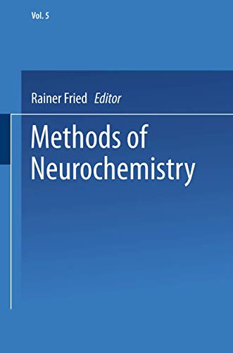 Rainer Fried Methods Of Neurochemistry, Volume 5